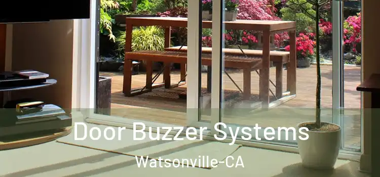  Door Buzzer Systems Watsonville-CA